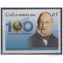 2002.21- * CUBA 2002. MNH. 100 ANIV ORGANIZACIÓN PANAMERICANA DE LA SALUD. OMS. CARLOS J. FINLAY.