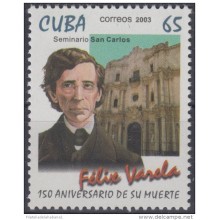 2003.36- * CUBA 2003. MNH. 10 ANIV MUERTE DE FELIX VARELA.