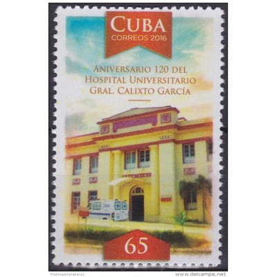 2016.16 CUBA 2016 MNH. 120 ANIV HOSPITAL CALIXTO GARCIA MEDICINA MEDICINE.