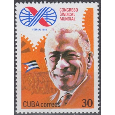 1982.92 CUBA Ed.2794. 1982. MNH. CONGRESO SINDICAL MUNDIAL, LAZARO PEÑA.